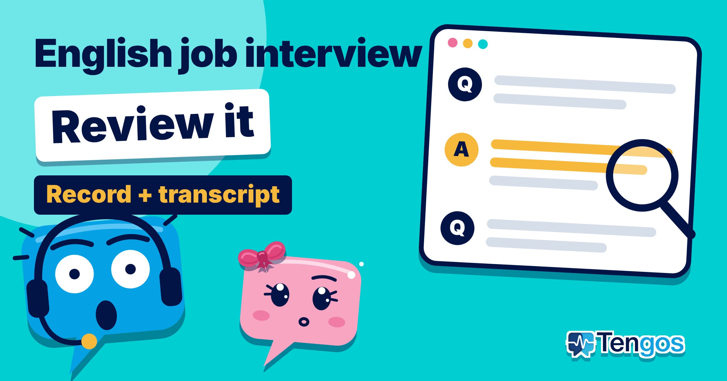 Ten, a blue speech-bubble character with a headset, and Gos, a pink speech-bubble character, look on beside a Q and A transcript under a magnifying glass.